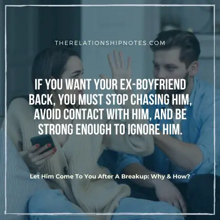 Let Him Come To You After A Breakup
