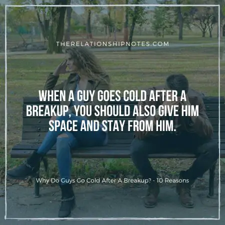 Why Do Guys Go Cold After A Breakup
