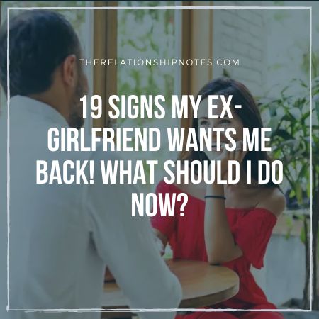 Come will ex back girlfriend Signs Your
