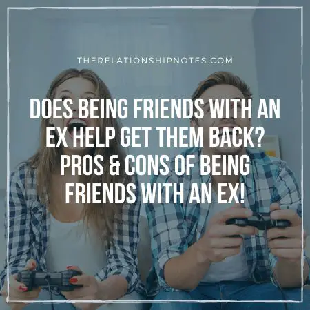 does being friends with an ex help get them back