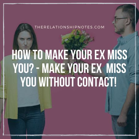 Make your ex miss you