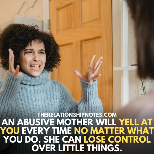 An Abusive Mother Will Often Yell At You