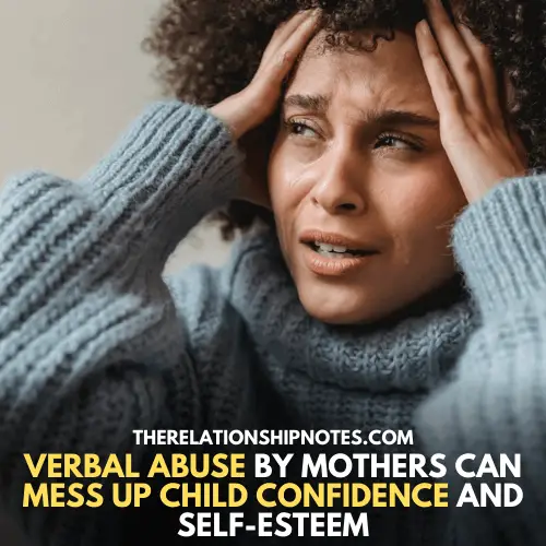 Verbal abuse by mothers can mess up child confidence and self-esteem