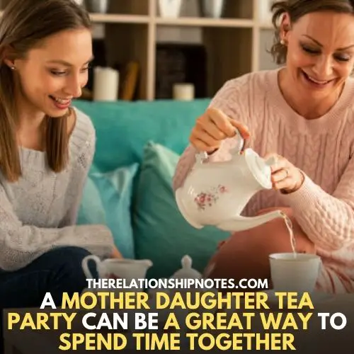 A mother daughter tea party can be a great way to spend time together