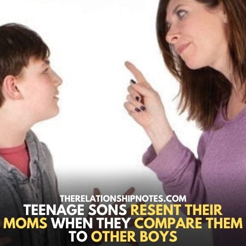 Teenage Sons Resent Their Moms When They Compare Them To Other Boys