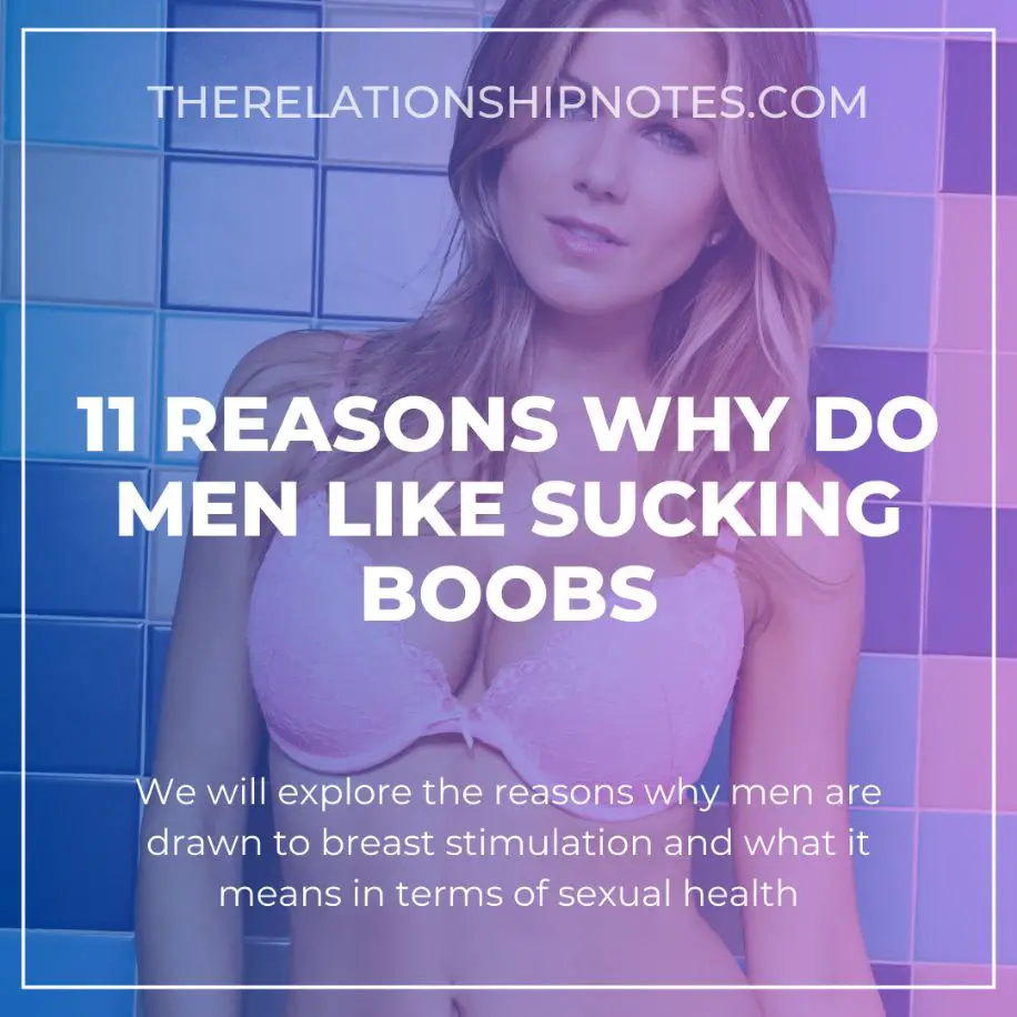 11 Reasons Why Do Men Like Sucking Boobs