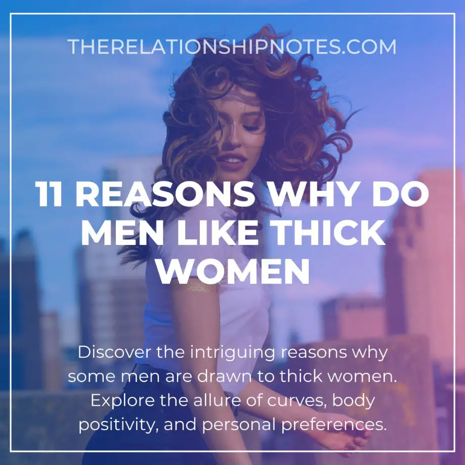 11 Reasons Why Do Men Like Thick Women