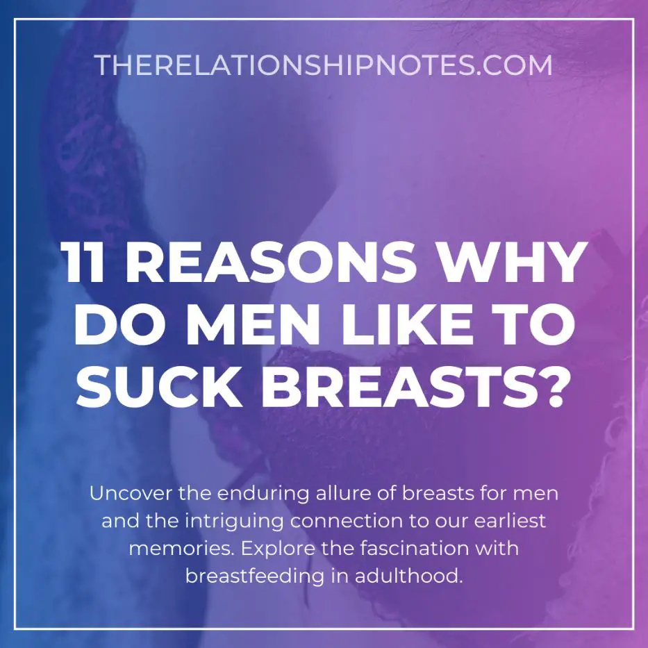 11 Reasons Why Do Men Like To Suck Breasts