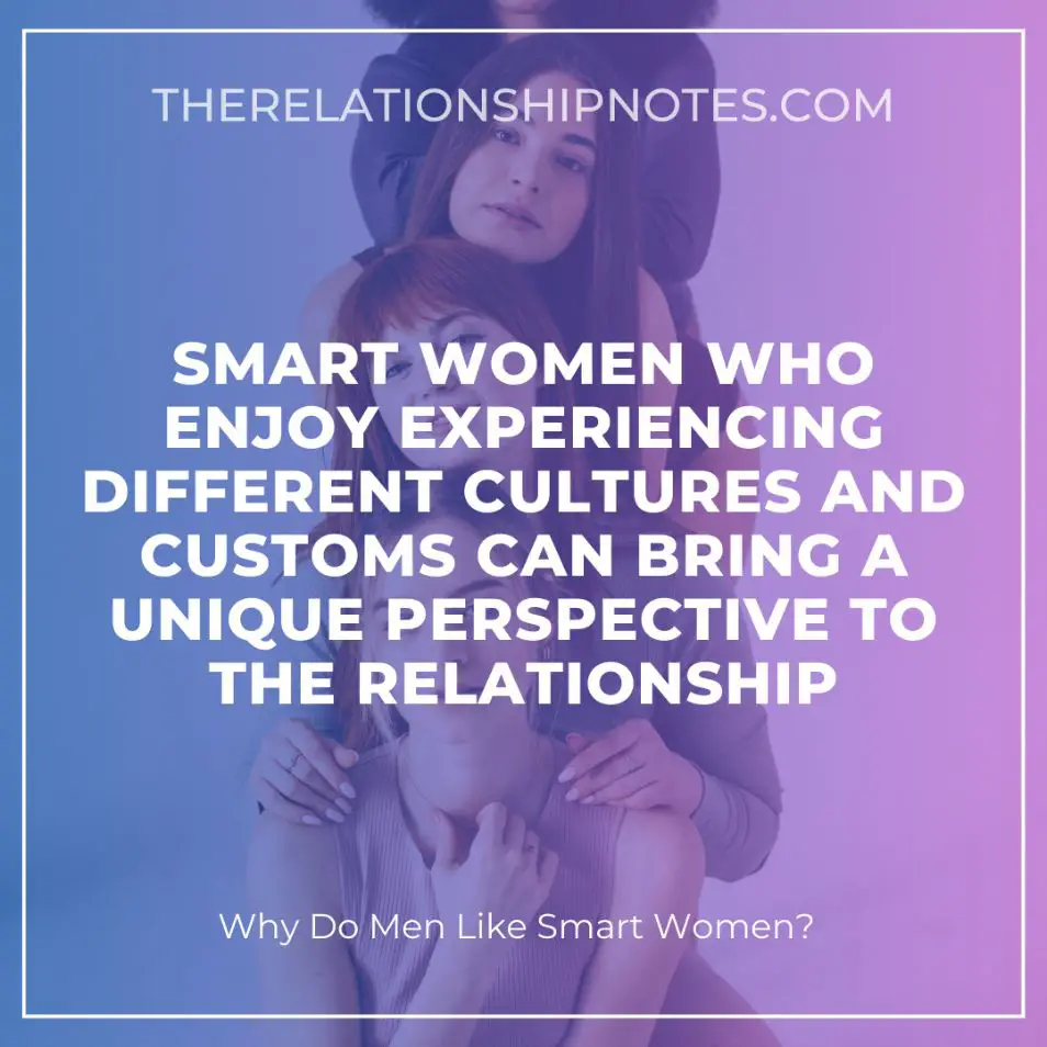 Smart women who enjoy experiencing different cultures