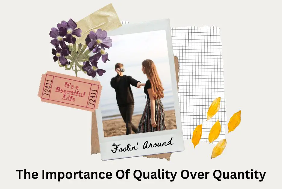 The Importance Of Quality Over Quantity