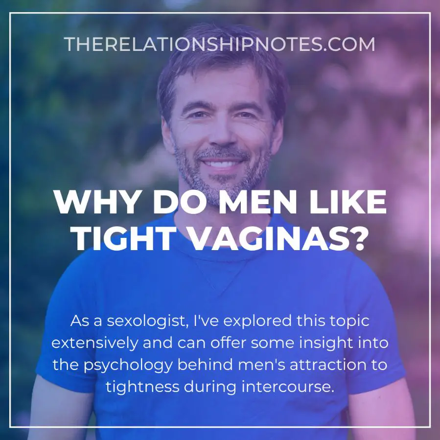 Why Do Men Like Tight Vaginas