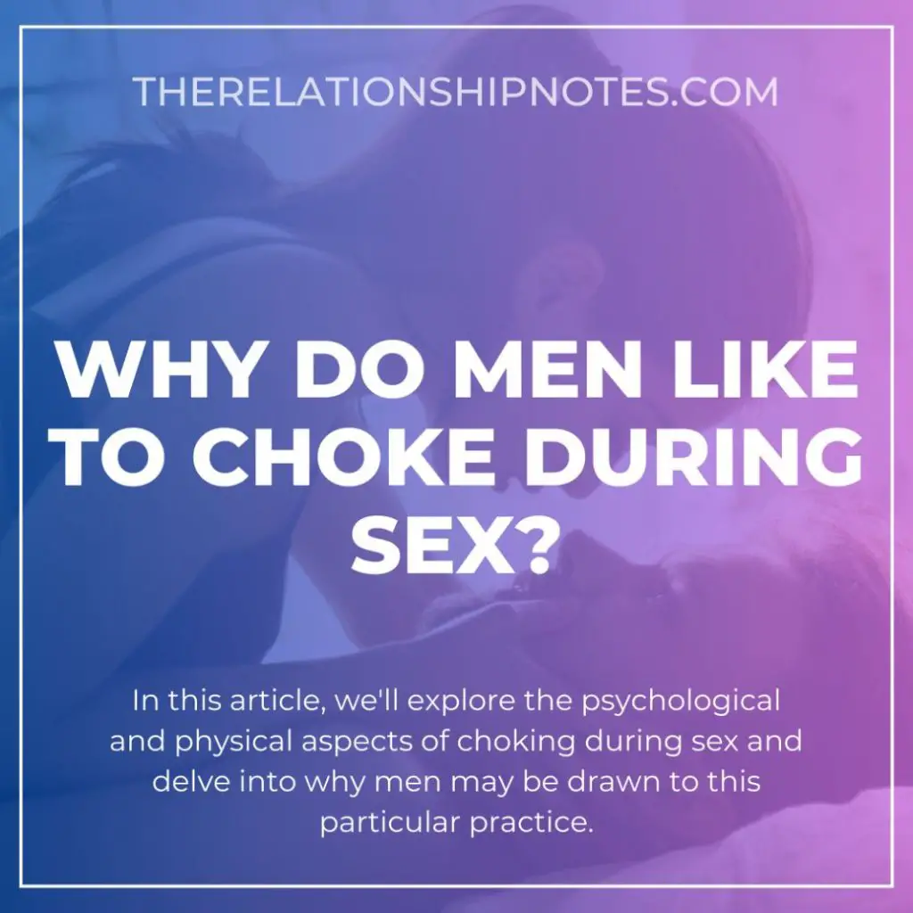Why Do Men Like To Choking During Sex