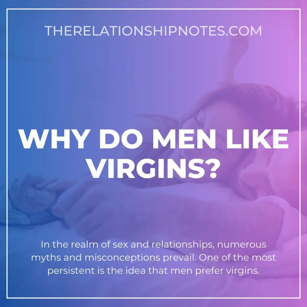 Why Do Men Like Virgins